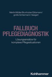 Fallbuch Pflegediagnostik Mertin, Matthias/Müller, Irene/Brunhuber, Lisa u a 9783170436664