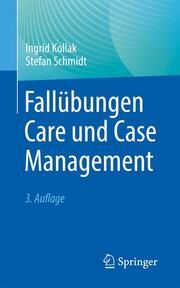 Fallübungen Care und Case Management Kollak, Ingrid/Schmidt, Stefan 9783662670521