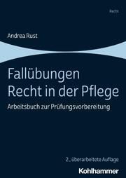 Fallübungen Recht in der Pflege Rust, Andrea 9783170436572