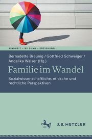 Familie im Wandel Bernadette Breunig/Gottfried Schweiger/Angelika Walser 9783662680551