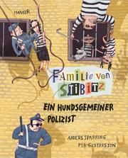 Familie von Stibitz - Ein hundsgemeiner Polizist Sparring, Anders/Gustavsson, Per 9783446268197