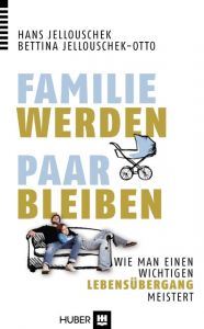 Familie werden - Paar bleiben Jellouschek, Hans/Jellouschek-Otto, Bettina 9783456853888