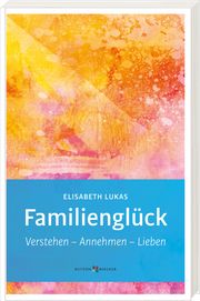 Familienglück Lukas, Elisabeth 9783766636782