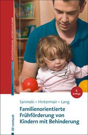 Familienorientierte Frühförderung von Kindern mit Behinderung Sarimski, Klaus (Prof. Dr.)/Hintermair, Manfred (Prof. Dr.)/Lang, Mark 9783497030675