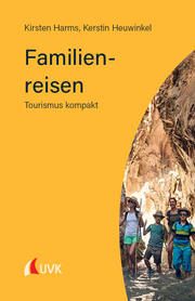 Familienreisen Harms, Kirsten/Heuwinkel, Kerstin 9783381122813