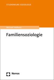 Familiensoziologie Feldhaus, Michael/Schlegel, Monika 9783848760695