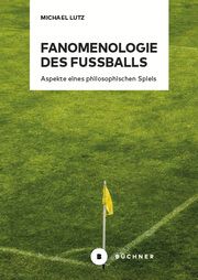 Fanomenologie des Fußballs Lutz, Michael 9783963173738