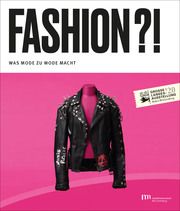 Fashion?! Was Mode zu Mode macht Rijn, Maaike van/Sulzner, Raffaela 9783763028627