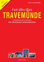 Fast alles über Travemünde Lerchenmüller, Franz 9783869400945