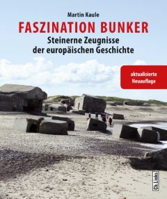 Faszination Bunker Kaule, Martin 9783861539766
