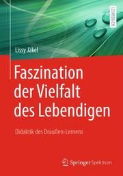 Faszination der Vielfalt des Lebendigen Jäkel, Lissy 9783662623824