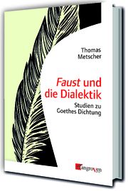 Faust und die Dialektik Metscher, Thomas 9783946946410
