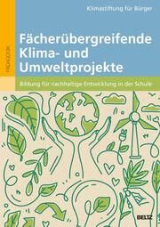 Fächerübergreifende Klima- und Umweltprojekte Klimastiftung für Bürger 9783407632814