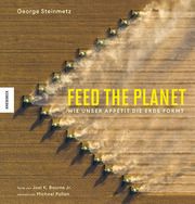 Feed the Planet Steinmetz, George/Bourne, Joel K (Jr.) 9783957288752