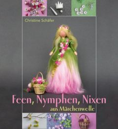 Feen, Nymphen, Nixen aus Märchenwolle Schäfer, Christine 9783772525360