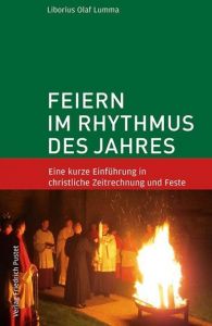 Feiern im Rhythmus des Jahres Lumma, Liborius Olaf (Dr.) 9783791727714