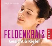 Feldenkrais - Gesicht & Kiefer Lichtenau, Birgit 9783432106984