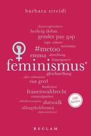 Feminismus. 100 Seiten Streidl, Barbara 9783150205419