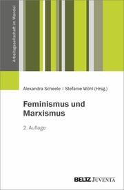 Feminismus und Marxismus Alexandra Scheele/Stefanie Wöhl/Brigitte Aulenbacher u a 9783779972327