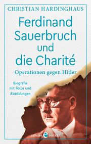 Ferdinand Sauerbruch und die Charité Hardinghaus, Christian 9783958904170