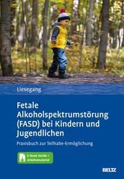 Fetale Alkoholspektrumstörung (FASD) bei Kindern und Jugendlichen Liesegang, Jörg 9783621287876