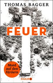 FEUER - Mord auf den Färöern Bagger, Thomas 9783426529676