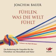 Fühlen, was die Welt fühlt Bauer, Joachim 9783955679521