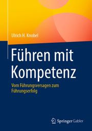 Führen mit Kompetenz Knobel, Ulrich H 9783662677261