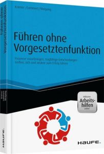 Führen ohne Vorgesetztenfunktion Krämer, Daniela/Lammert, Kathrein/Weigang, Silke 9783648111000