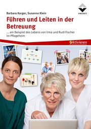 Führen und Leiten in der Betreuung Karger, Barbara/Klein, Susanne 9783748607205