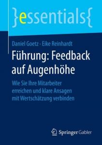 Führung: Feedback auf Augenhöhe Goetz, Daniel/Reinhardt, Eike 9783658157302