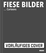 Fiese Bilder - Buchausgabe 2024 Wolfgang Kleinert/Dieter Schwalm 9783830336839