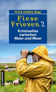 Fiese Friesen 2 - Kriminelles zwischen Meer und Moor Barow, Ulrike/Gerdes, Heike/Gerdes, Peter u a 9783839203521