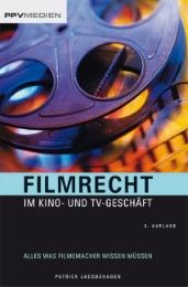 Filmrecht im Kino- und TV-Geschäft Jacobshagen, Patrick 9783941531505
