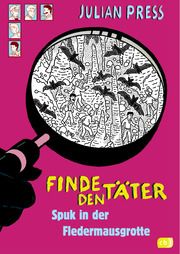 Finde den Täter - Spuk in der Fledermausgrotte Press, Julian 9783570176399