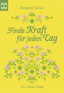 Finde Kraft für jeden Tag Grün, Anselm 9783736500808