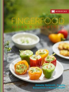 Fingerfood vegan & vollwertig Heimroth, Annette/Bornschein, Brigitte/Bonath, Markus 9783775006774