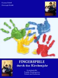 Fingerspiele durch das Kirchenjahr Schöll, Carmen/Schöll, Christoph 9783980896337