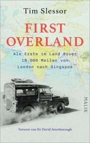 First Overland. Als Erste im Land Rover 18.000 Meilen von London nach Singapur Slessor, Tim 9783890295787