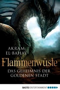 Flammenwüste - Das Geheimnis der goldenen Stadt El-Bahay, Akram 9783741300042