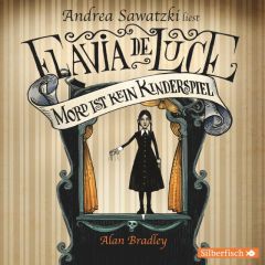 Flavia de Luce - Mord ist kein Kinderspiel Bradley, Alan 9783867426824