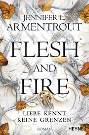 Flesh and Fire - Liebe kennt keine Grenzen Armentrout, Jennifer L 9783453321533