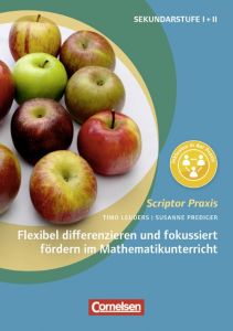 Flexibel differenzieren und fokussiert fördern im Mathematikunterricht Prediger, Susanne/Leuders, Timo 9783589156818