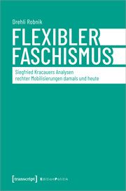 Flexibler Faschismus Robnik, Drehli 9783837670172