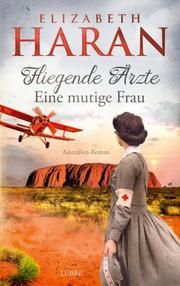 Fliegende Ärzte - Eine mutige Frau Haran, Elizabeth 9783785727881