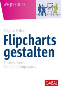 Flipcharts gestalten Seibold, Brigitte 9783869368078