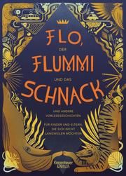 Flo, der Flummi und das Schnack Bronsky, Alina/Zaimoglu, Feridun/Gorelik, Lena u a 9783462000412