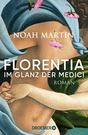 Florentia - Im Glanz der Medici Martin, Noah 9783426308981