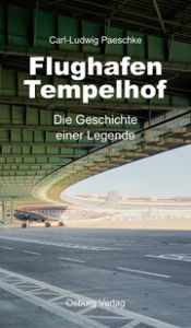 Flughafen Tempelhof Paeschke, Carl-Ludwig 9783955103378