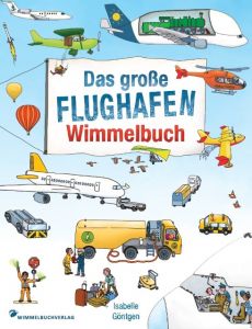 Flughafen Wimmelbuch Isabelle Göntgen 9783942491839